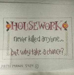 * SALE / Patti Mann Designs 5424-LK Housework Never...