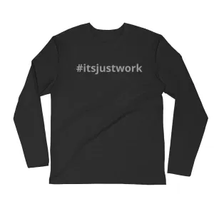 It's Just Work Long Sleeve Fitted Crew Shirt