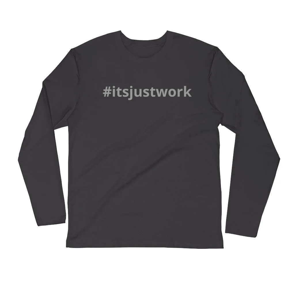 It's Just Work Long Sleeve Fitted Crew Shirt