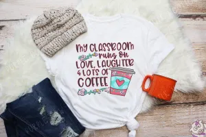 My Classroom Runs on Lots of Coffee